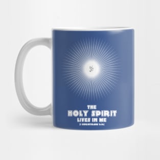 The Holy Spirit Lives in Me Mug